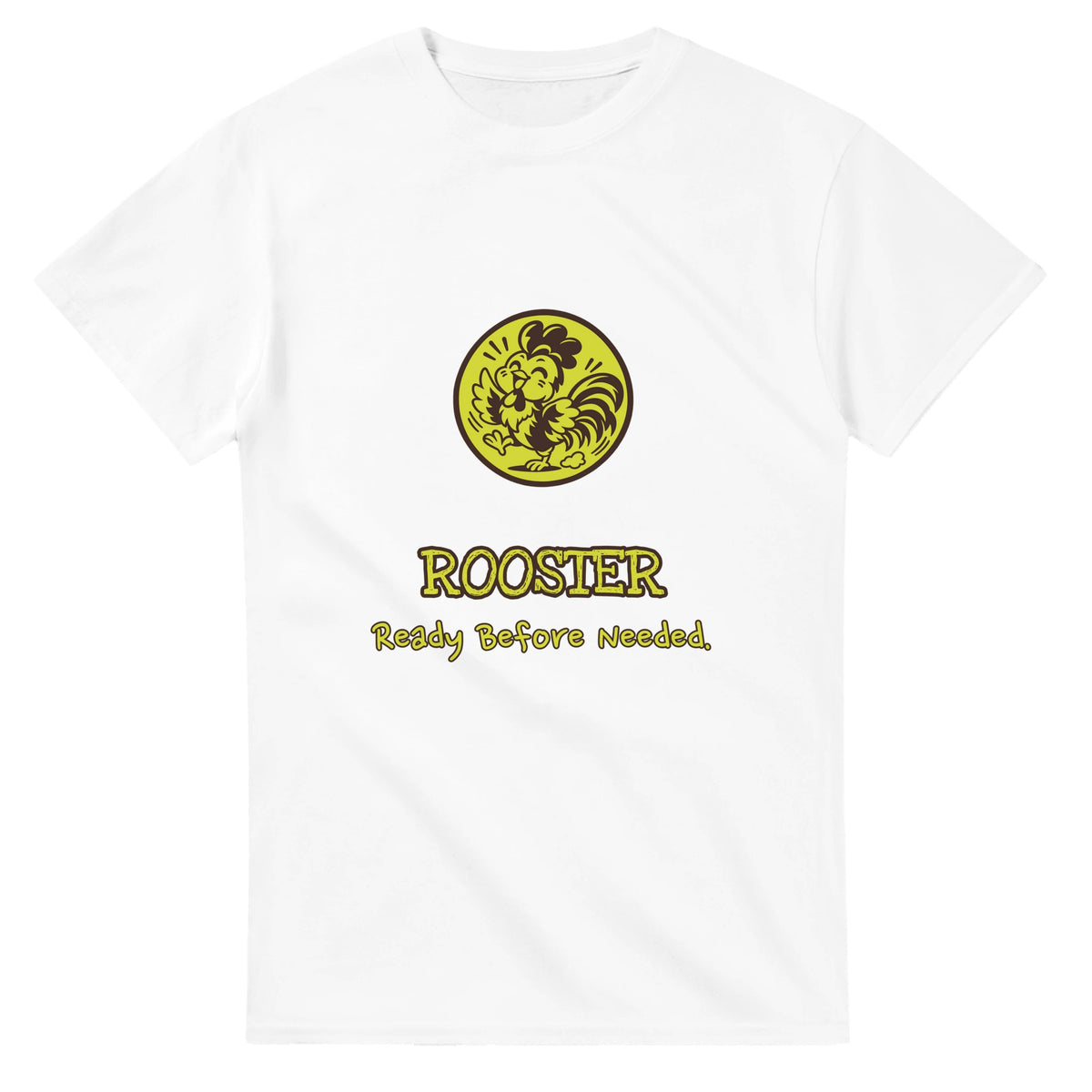 Rooster • Ready Before Needed — white unisex t-shirt