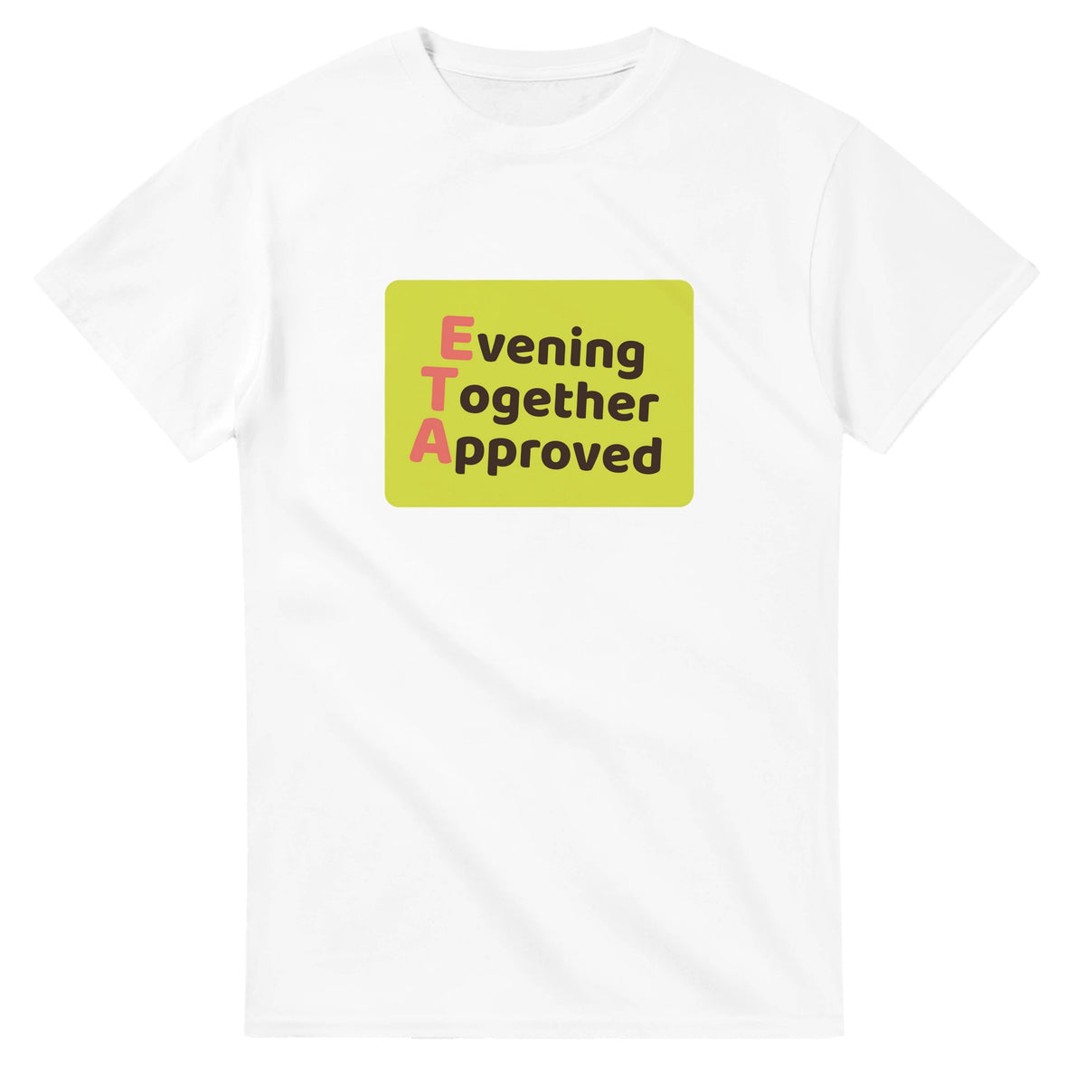 Evening Together Approved — white unisex t-shirt