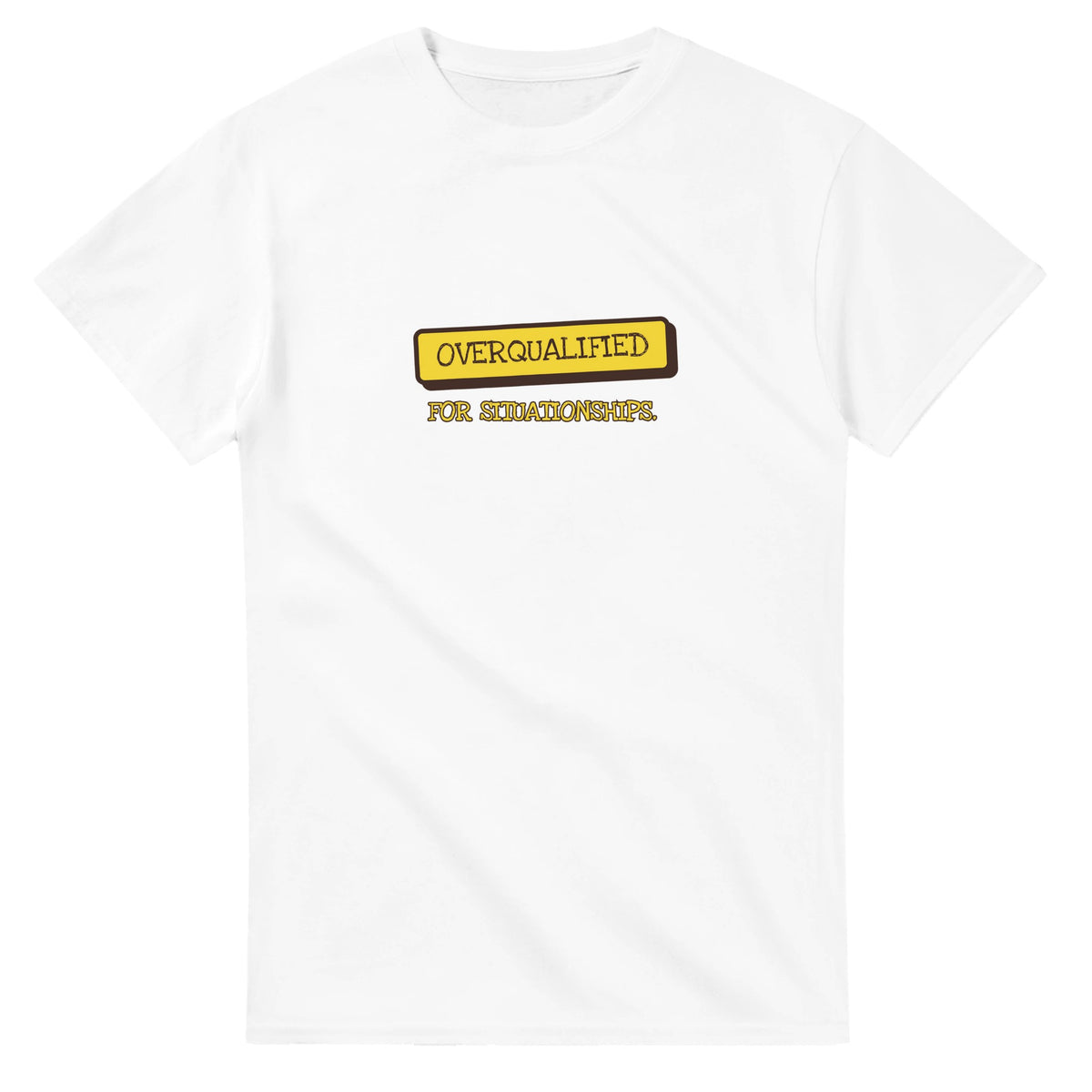 Overqualified for Situationships — white unisex t-shirt