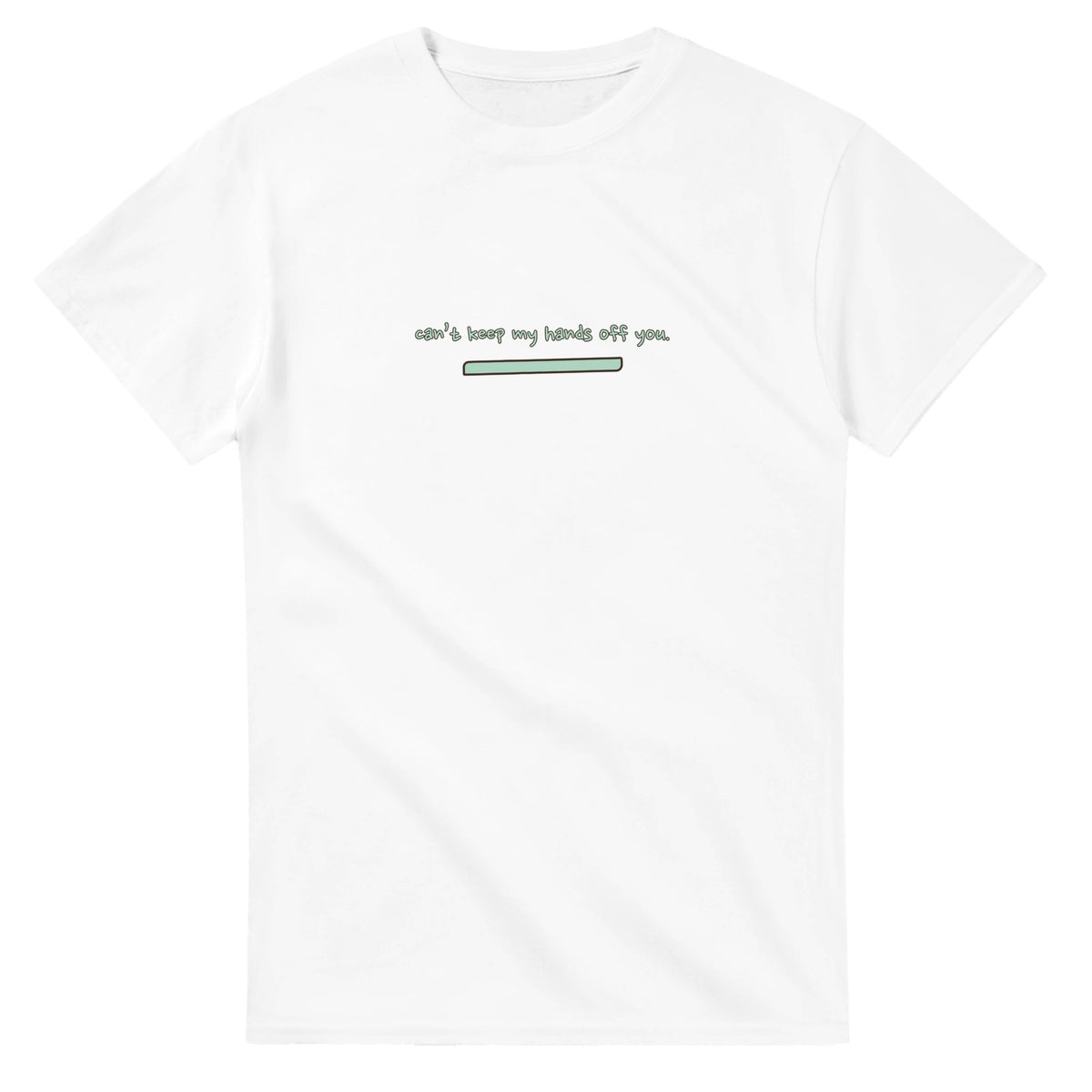 Can’t Keep My Hands Off You — white unisex t-shirt