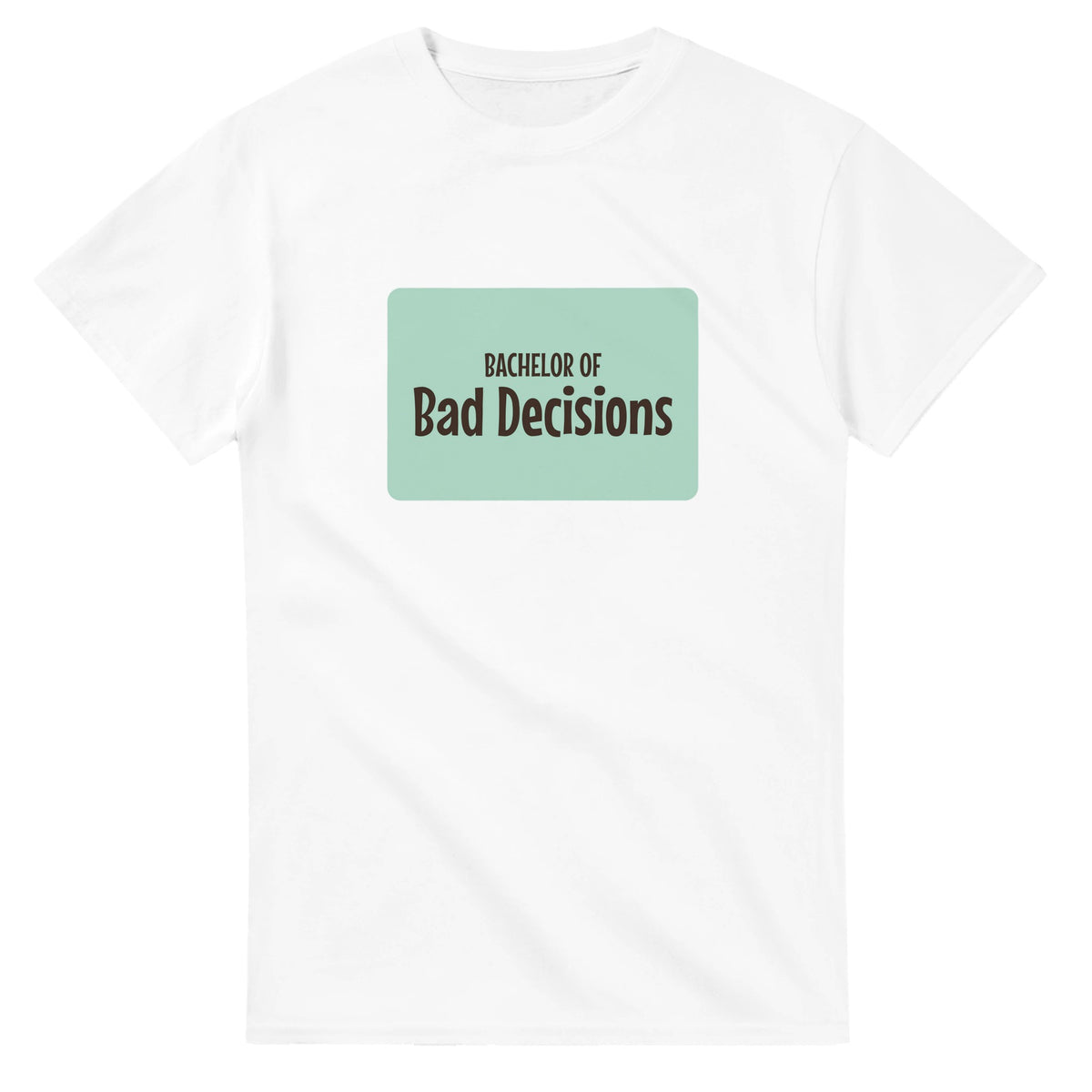 Bachelor of Bad Decisions — white unisex t-shirt