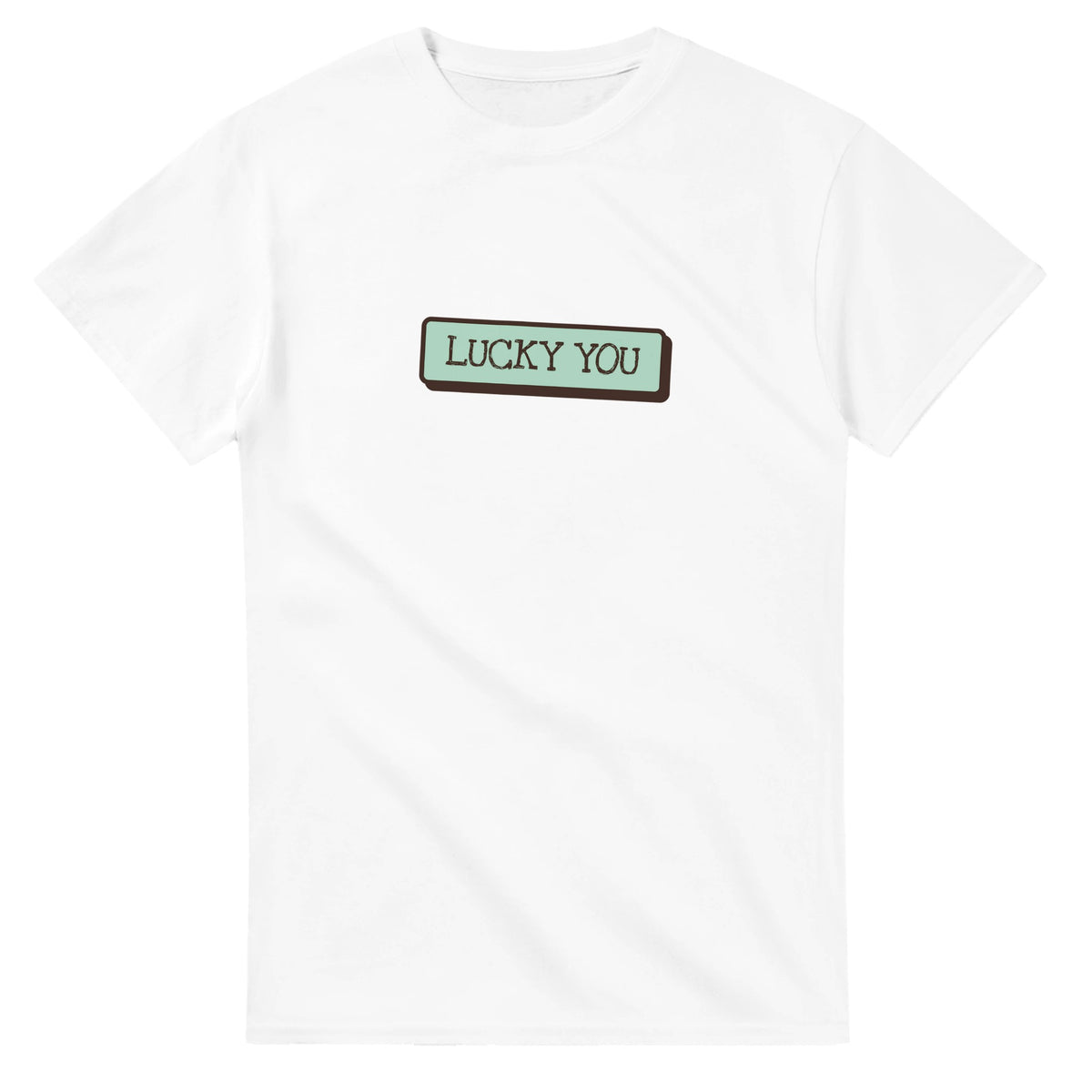 Lucky You — white unisex t-shirt