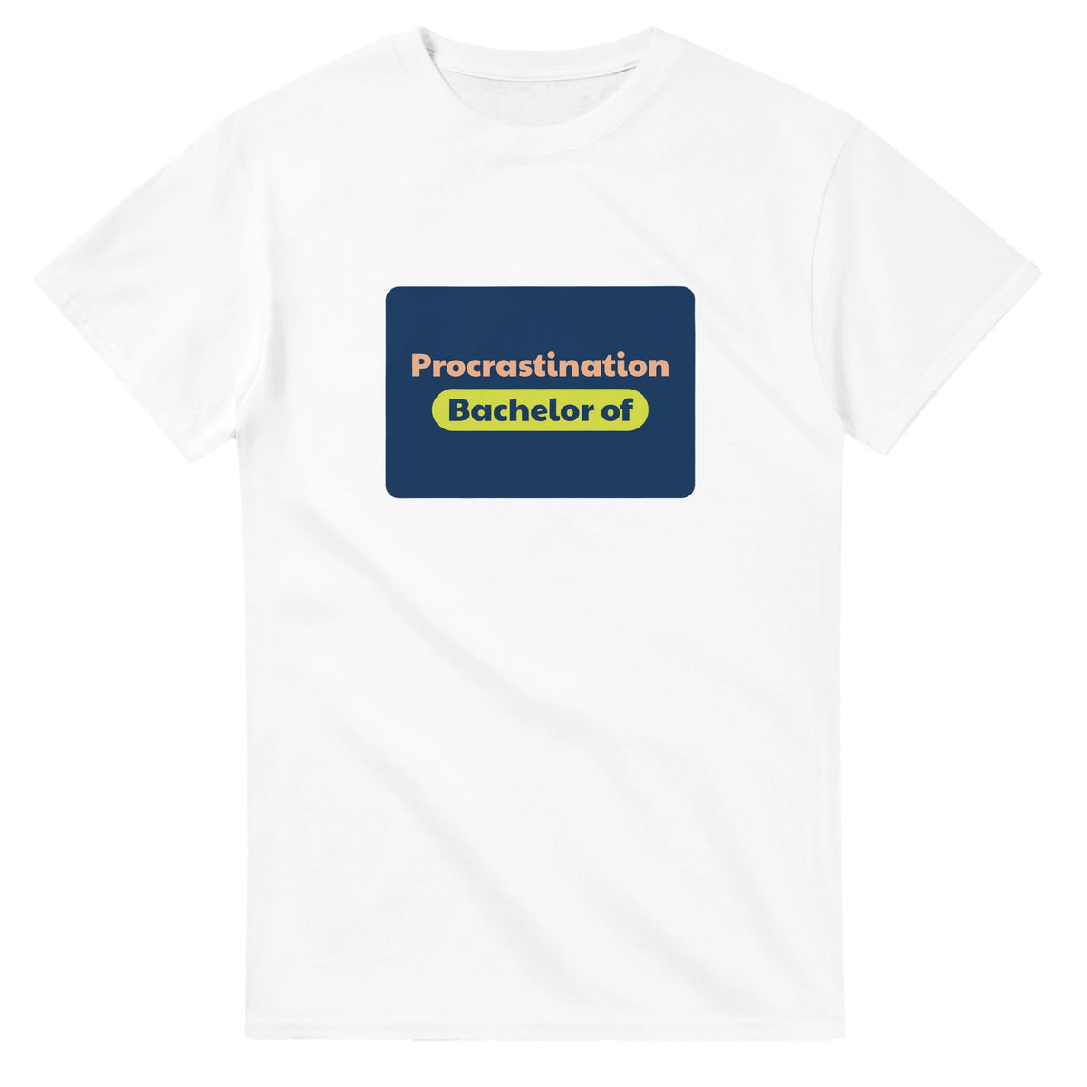 Bachelor of Procrastination — white unisex t-shirt
