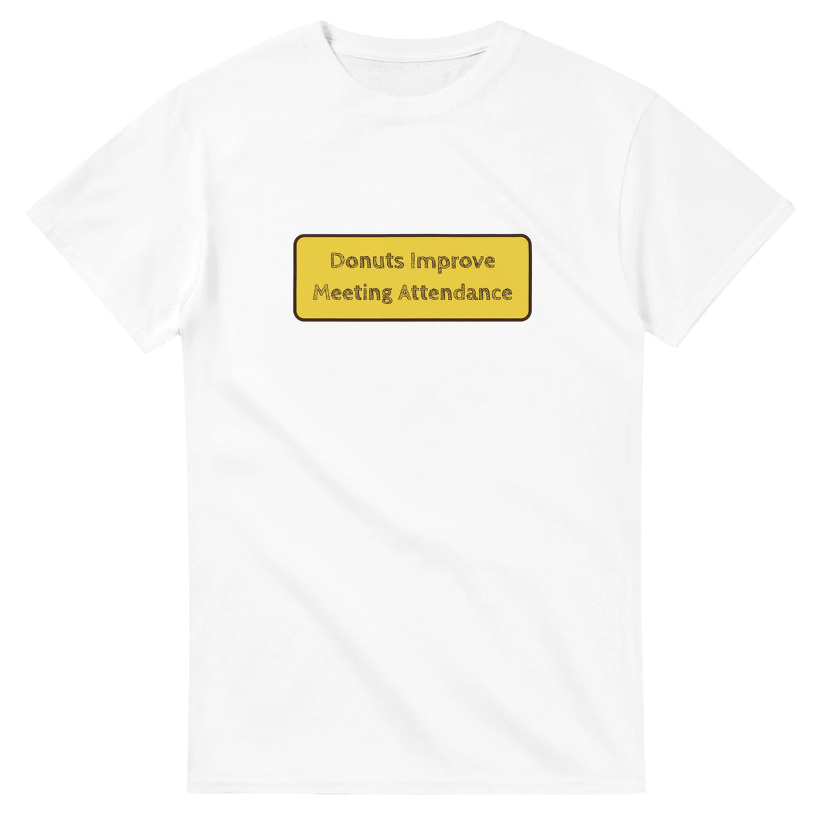 Donuts Improve Meeting Attendance — white unisex t-shirt