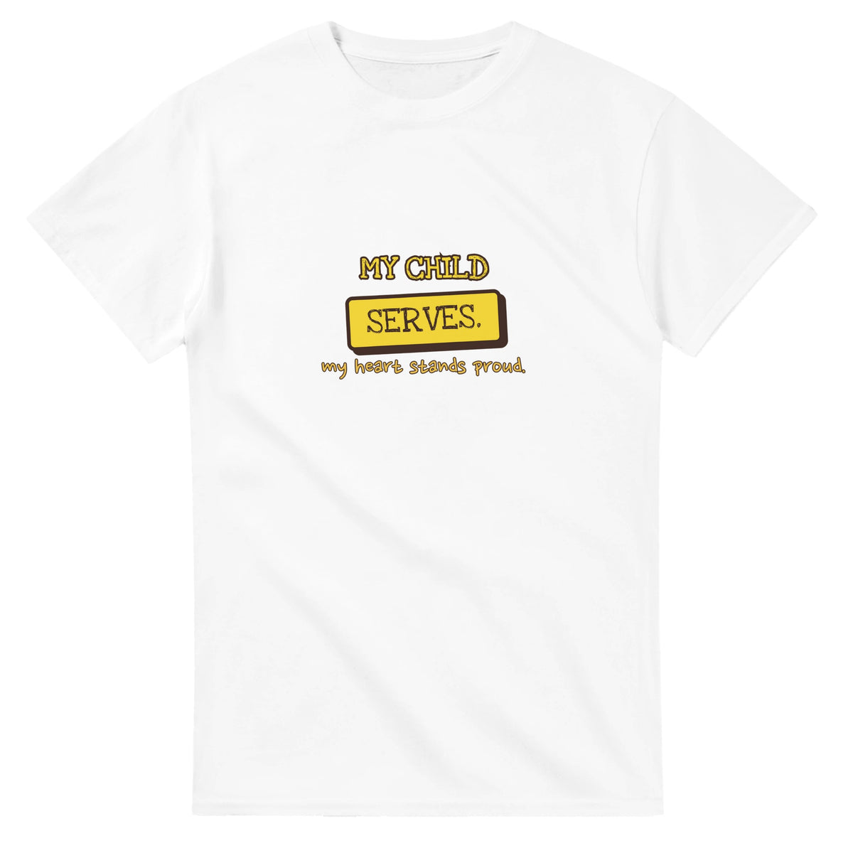 My Child Serves. My Heart Stands Proud — white unisex t-shirt