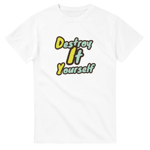 Destroy It Yourself — white unisex t-shirt