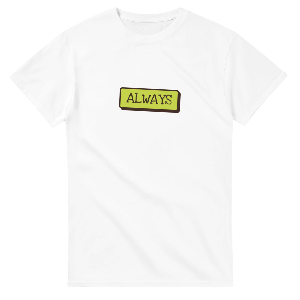Always — white unisex t-shirt