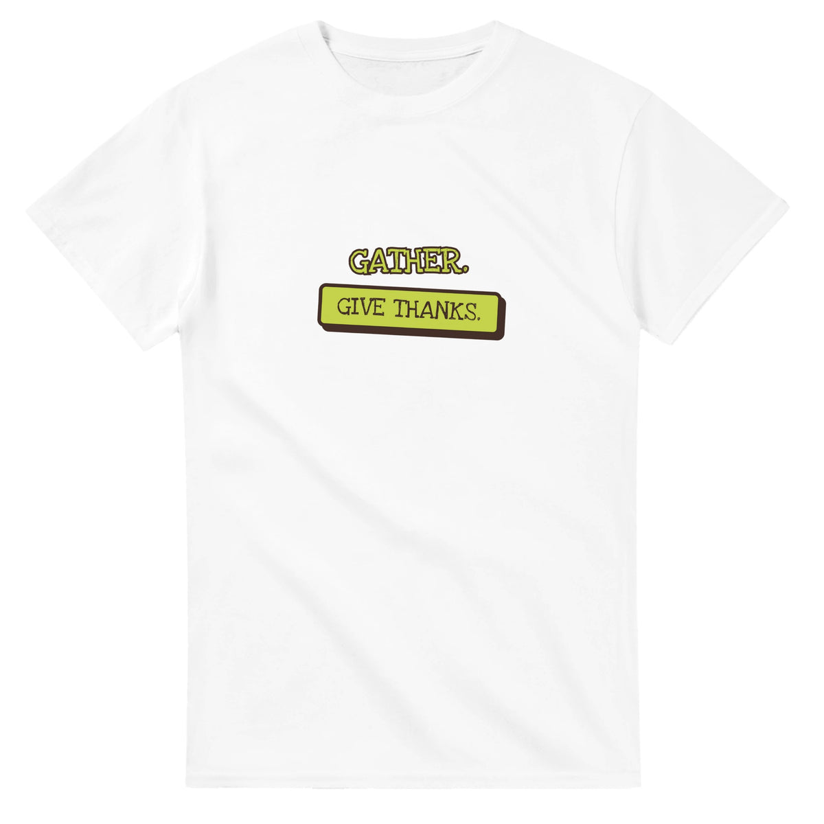 Gather. Give Thanks — white unisex t-shirt