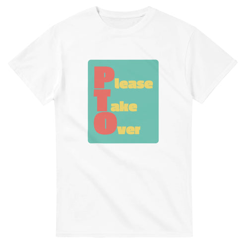 Please Take Over — white unisex t-shirt