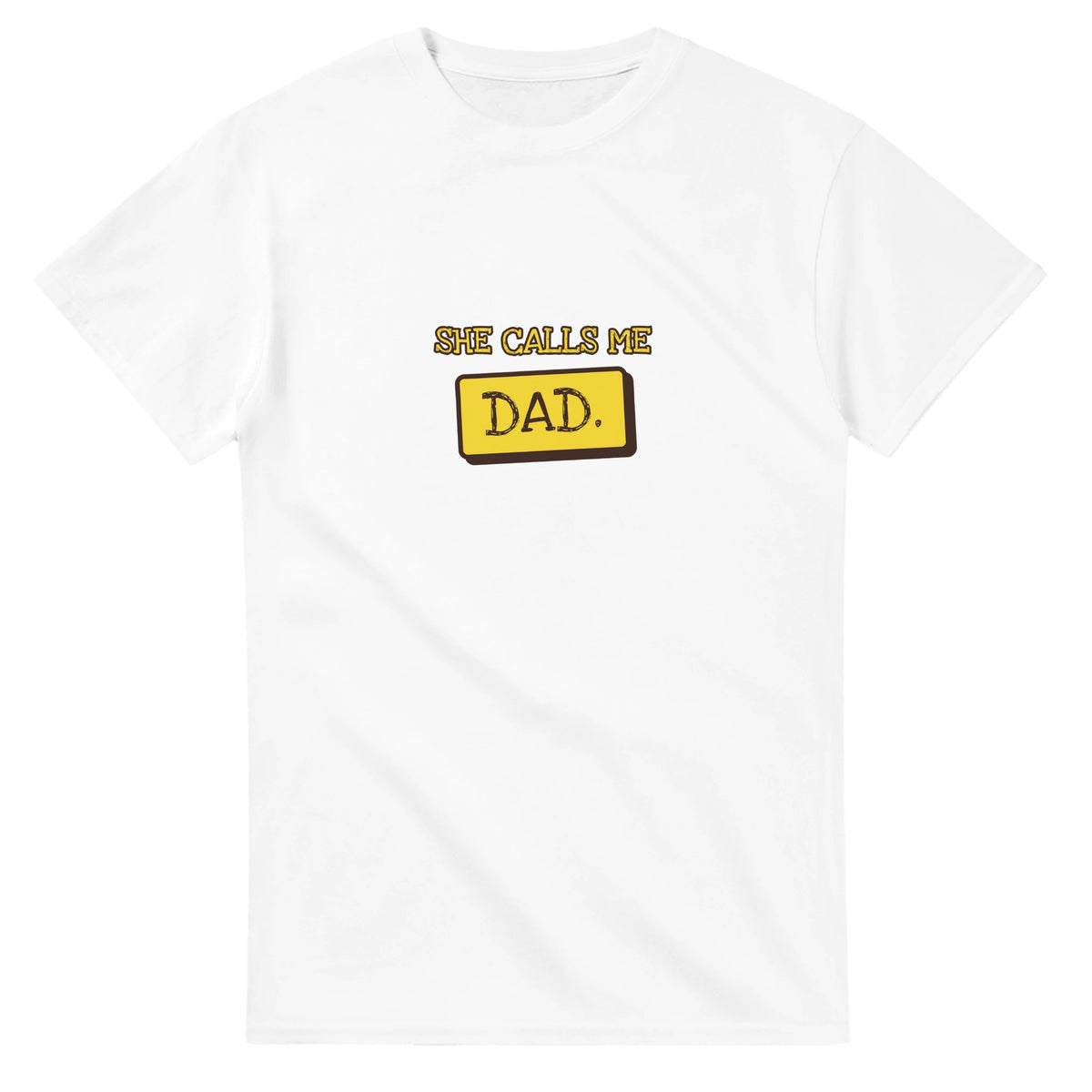 She Calls Me Dad — white unisex t-shirt
