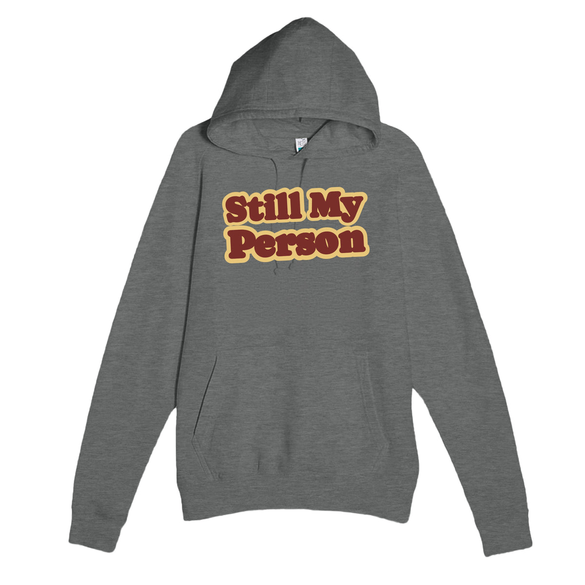 Still My Person — heartfelt graphite heather unisex hoodie