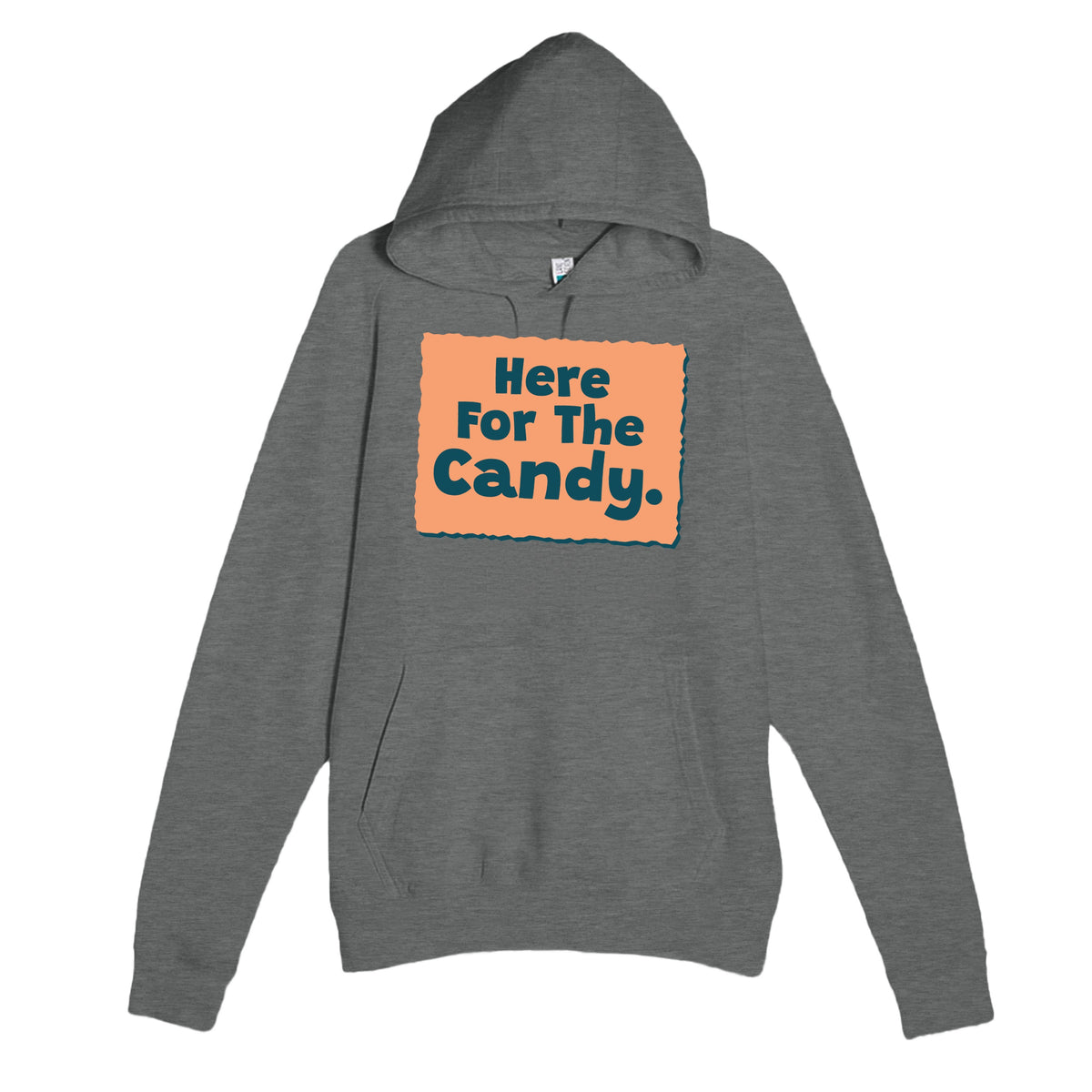 Here for the Candy — funny graphite heather unisex hoodie