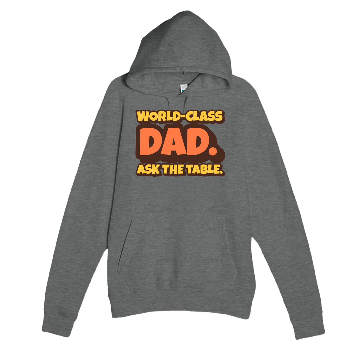World-Class Dad. Ask The Table — cute graphite heather unisex hoodie