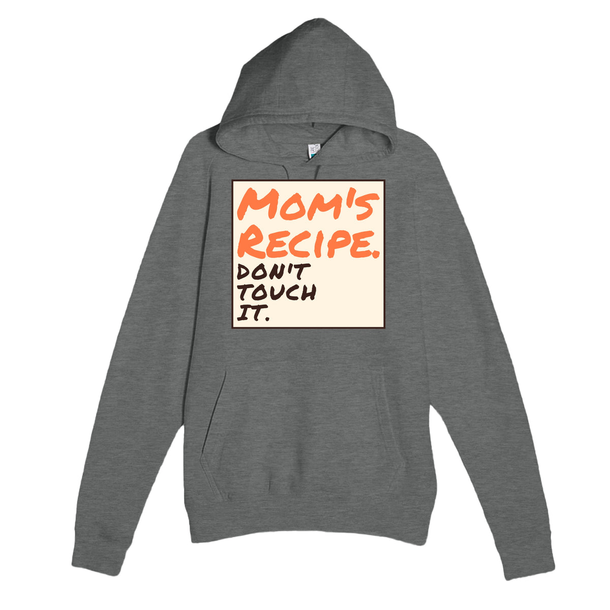 Mom's Recipe. Don't Touch It — funny graphite heather unisex hoodie