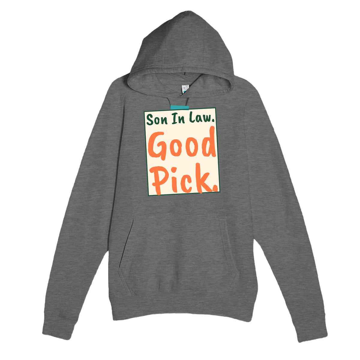 Son In Law. Good Pick — funny graphite heather unisex hoodie