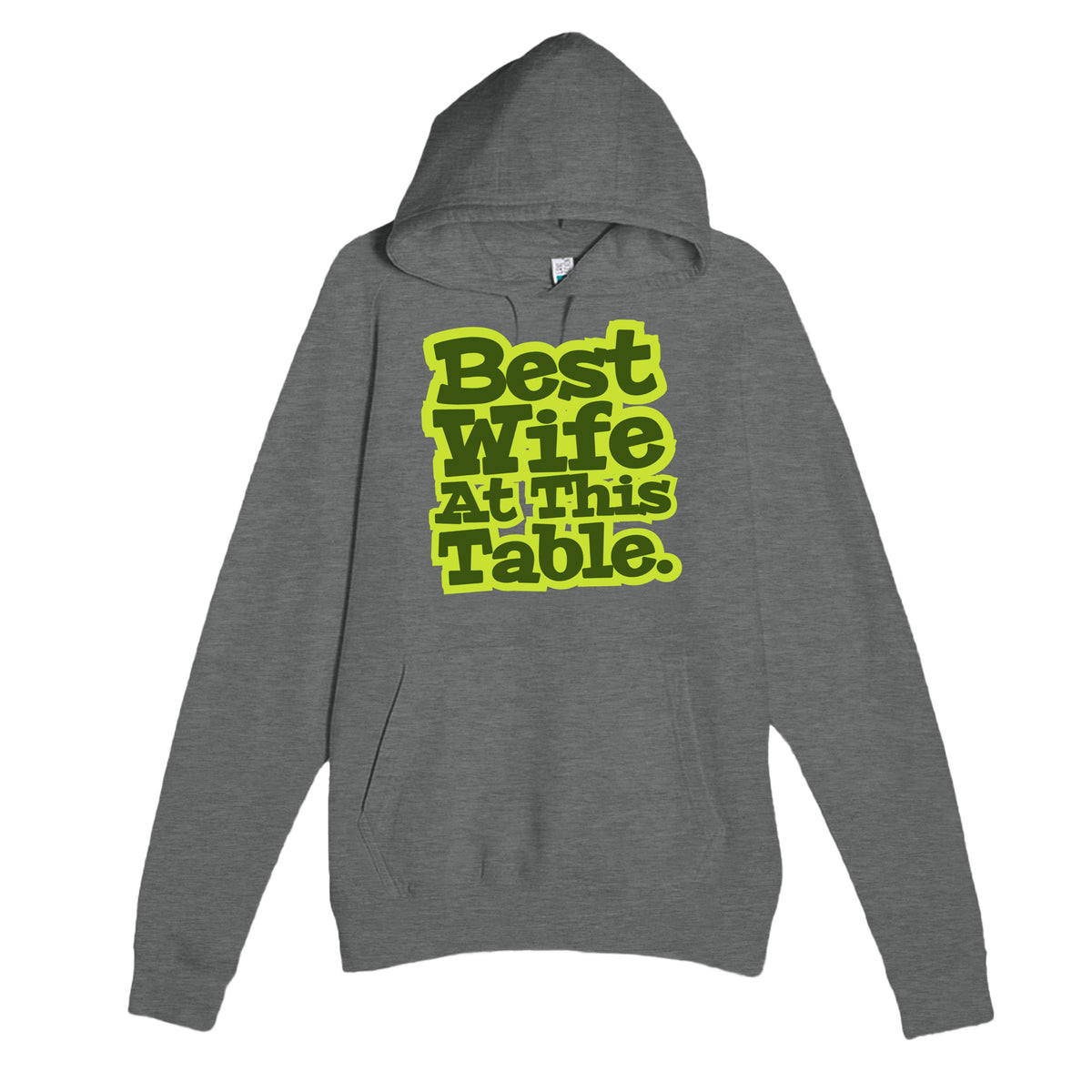 Best Wife At This Table — heartfelt graphite heather unisex hoodie