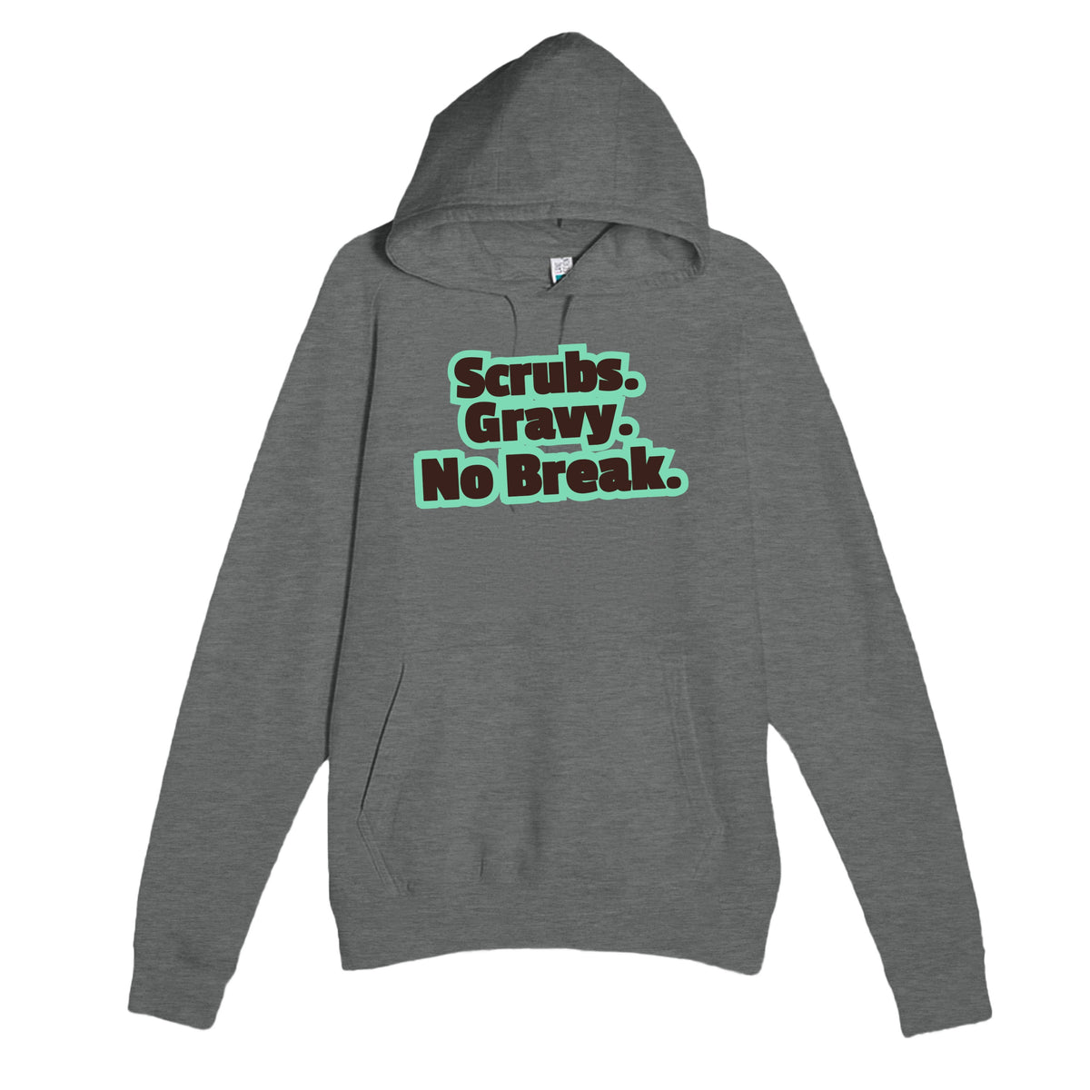 Scrubs. Gravy. No Break — funny graphite heather unisex hoodie