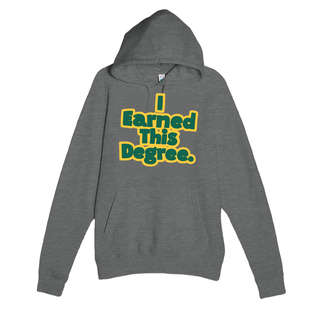 I Earned This Degree — funny graphite heather unisex hoodie