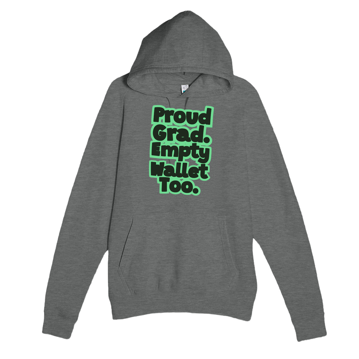 Proud Grad. Empty Wallet Too — funny graphite heather unisex hoodie