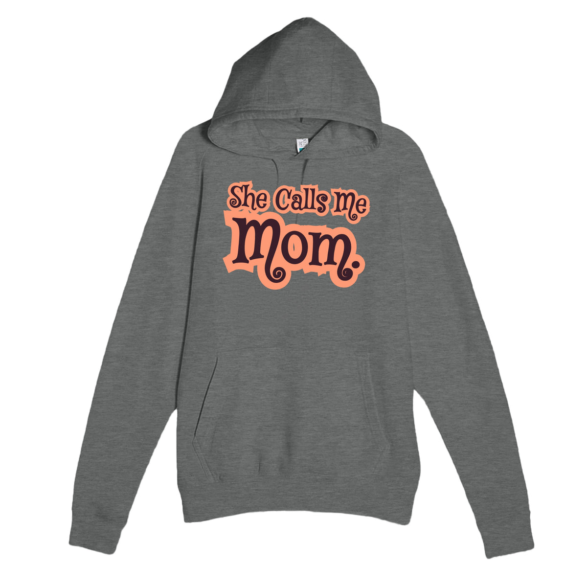 She Calls Me Mom — heartfelt graphite heather unisex hoodie