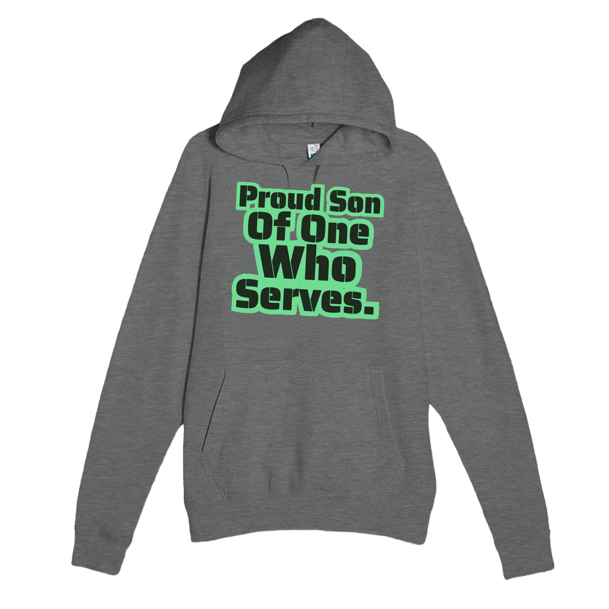 Proud Son Of One Who Serves — heartfelt graphite heather unisex hoodie