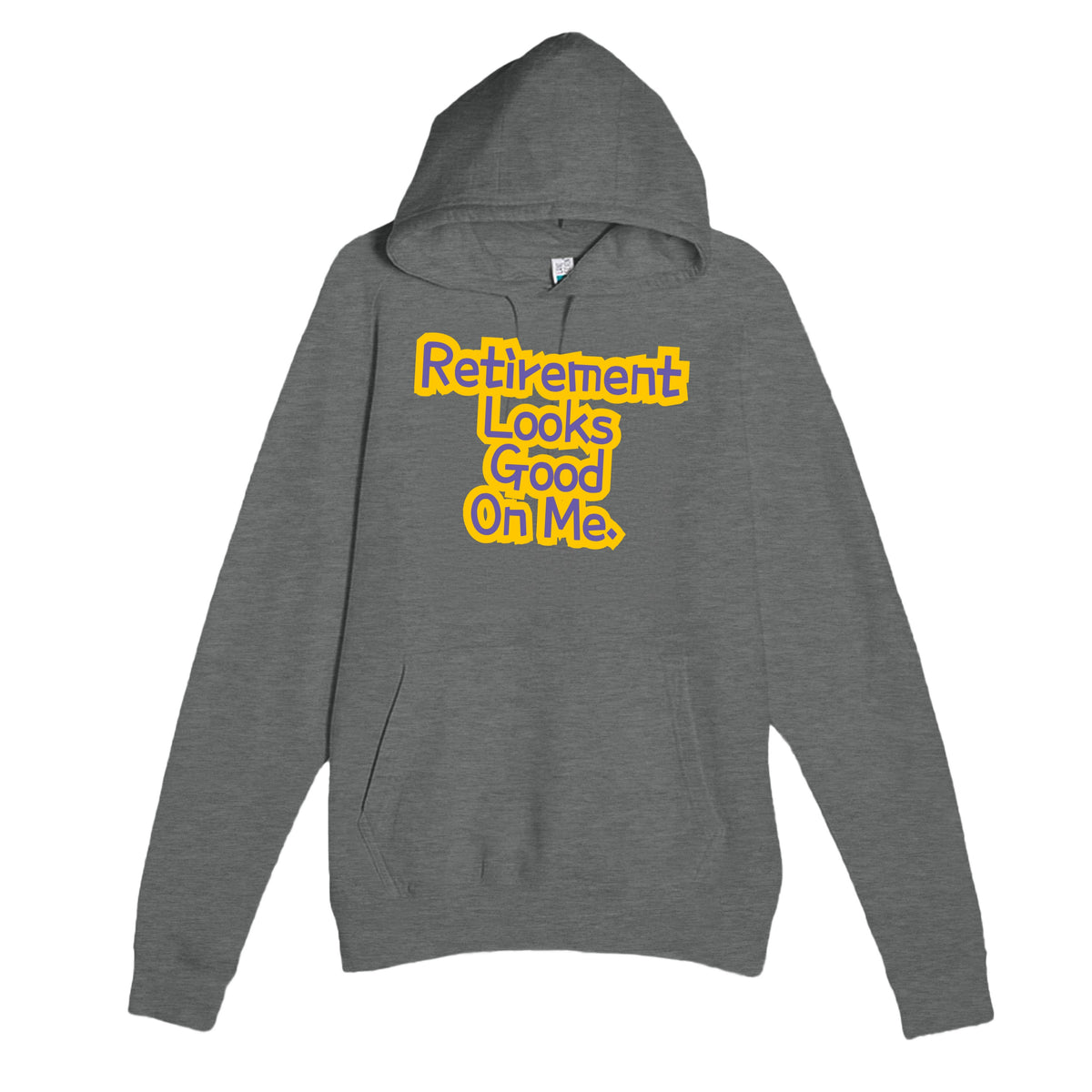 Retirement Looks Good On Me — cute graphite heather unisex hoodie