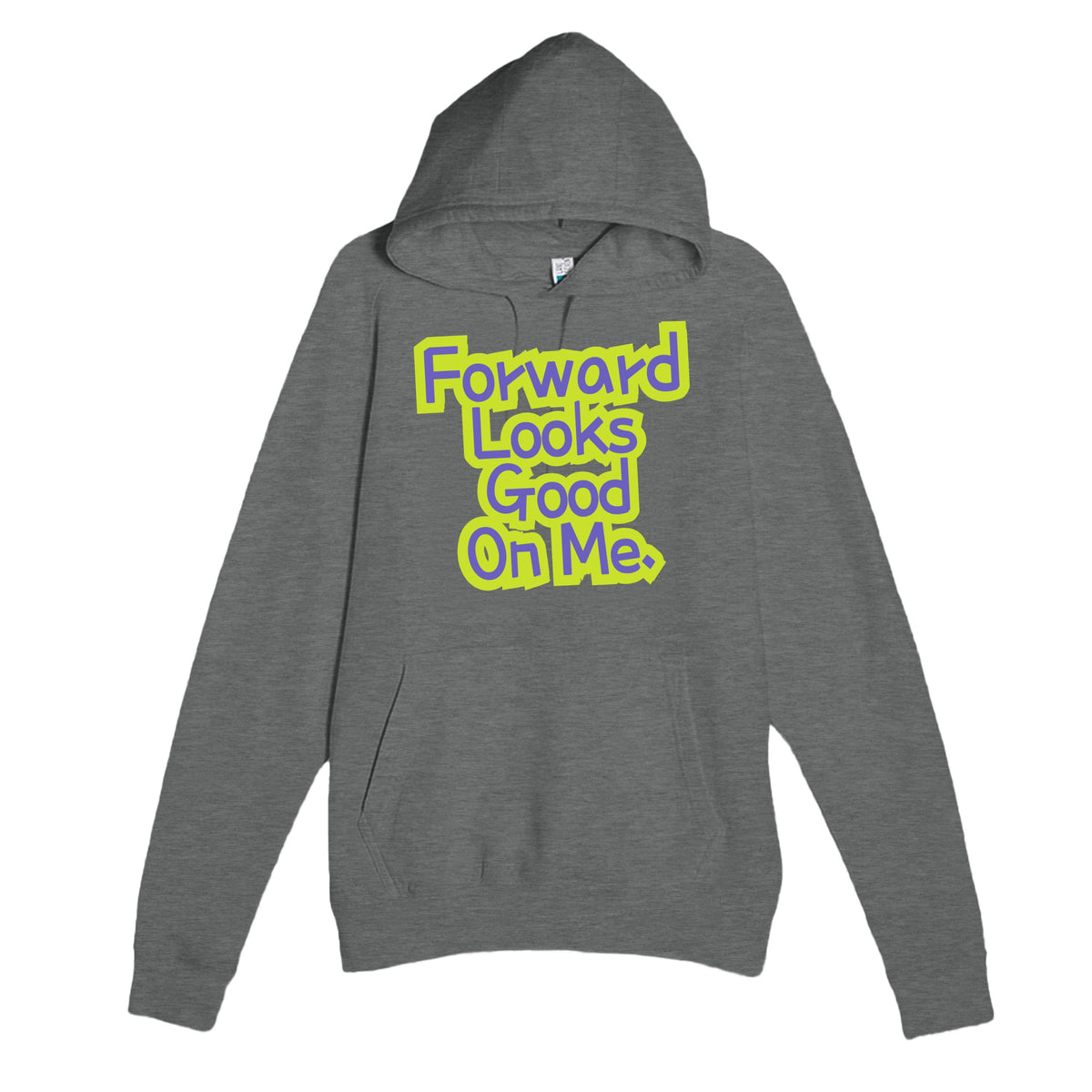 Forward Looks Good On Me — cute graphite heather unisex hoodie