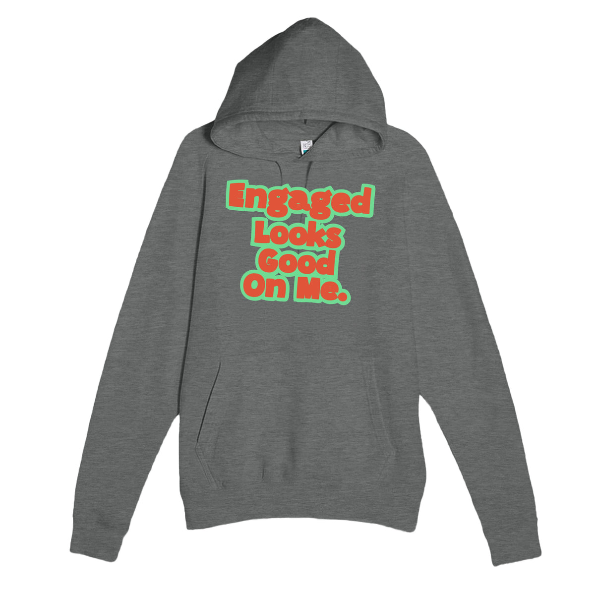 Engaged Looks Good On Me — cute graphite heather unisex hoodie