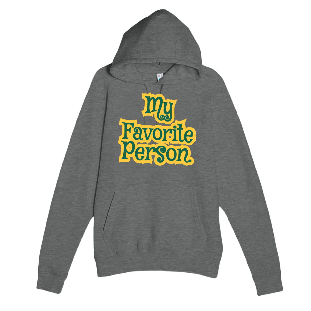 My Favorite Person — heartfelt graphite heather unisex hoodie