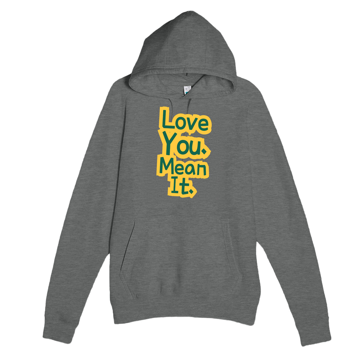 Love You. Mean It — funny graphite heather unisex hoodie