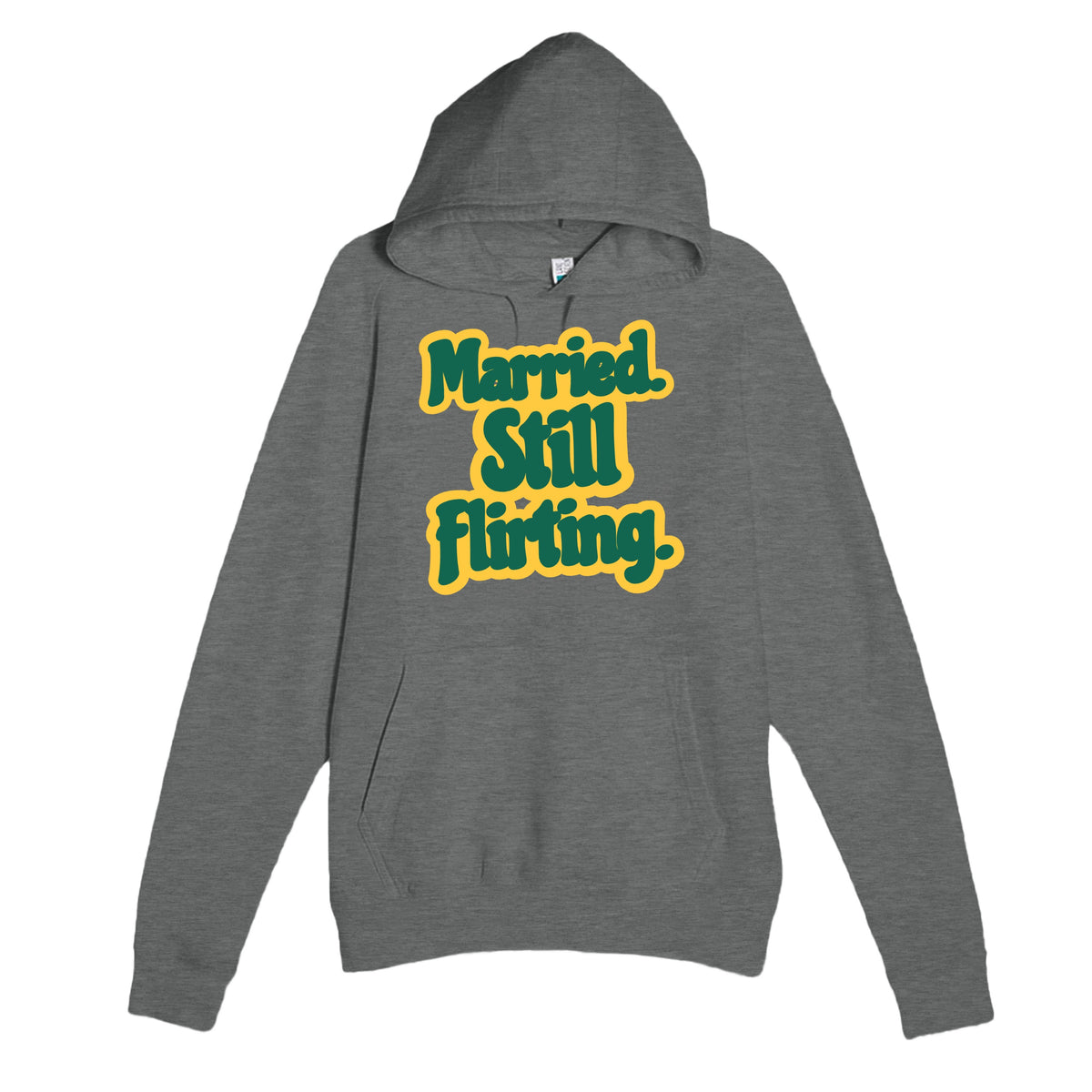 Married. Still Flirting — cute graphite heather unisex hoodie