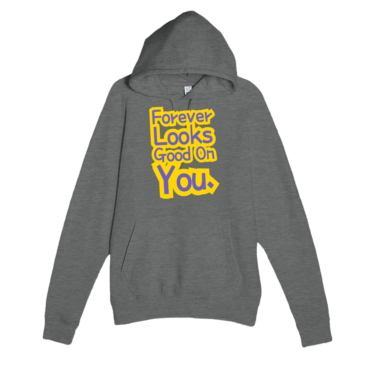 Forever Looks Good On You — cute graphite heather unisex hoodie