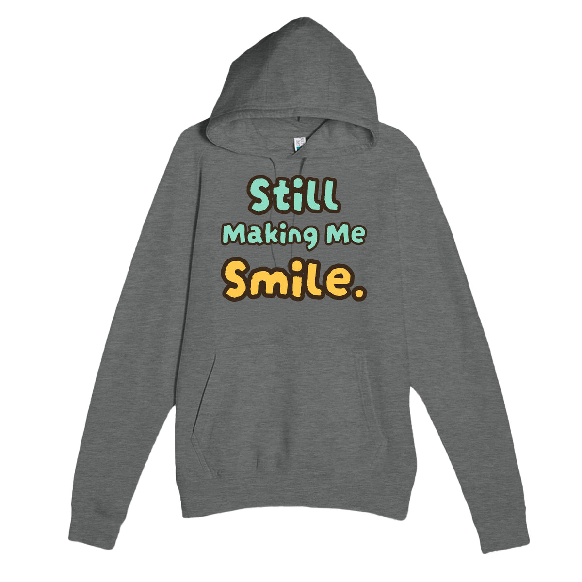 Still Making Me Smile — cute graphite heather unisex hoodie