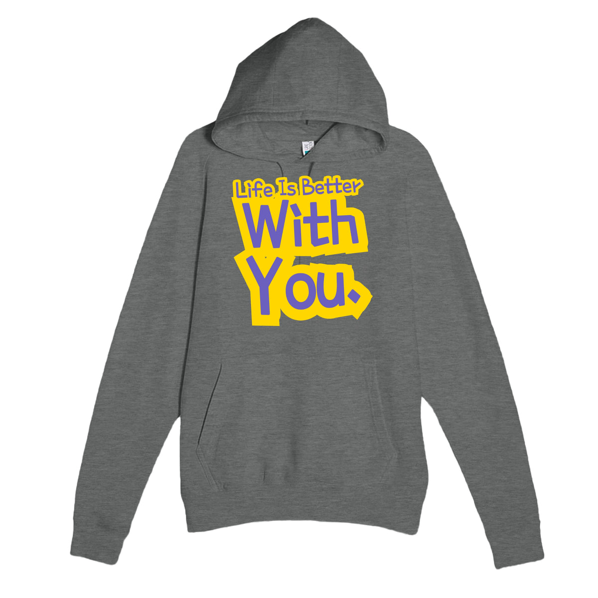 Life Is Better With You — heartfelt graphite heather unisex hoodie