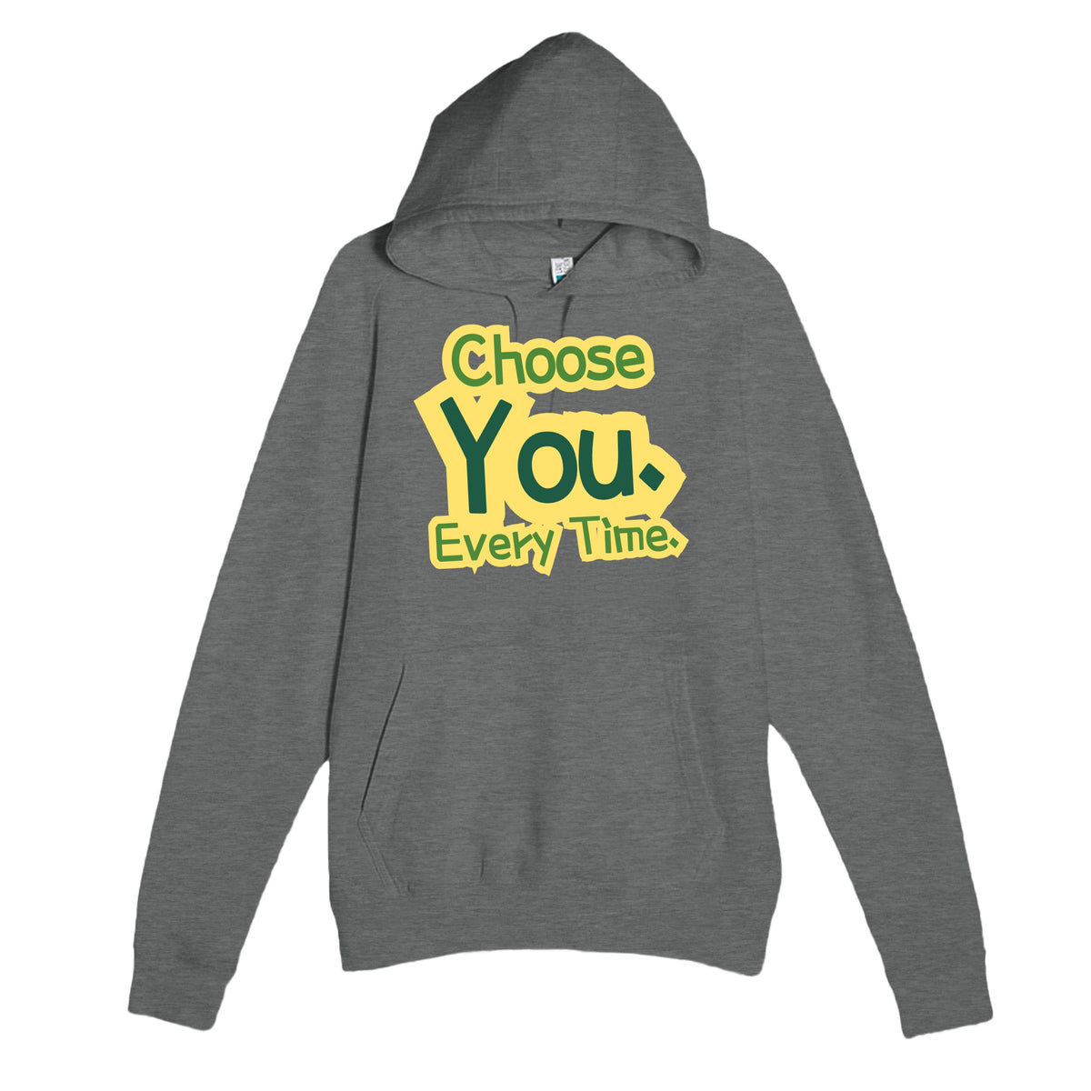 Choose You. Every Time — heartfelt graphite heather unisex hoodie