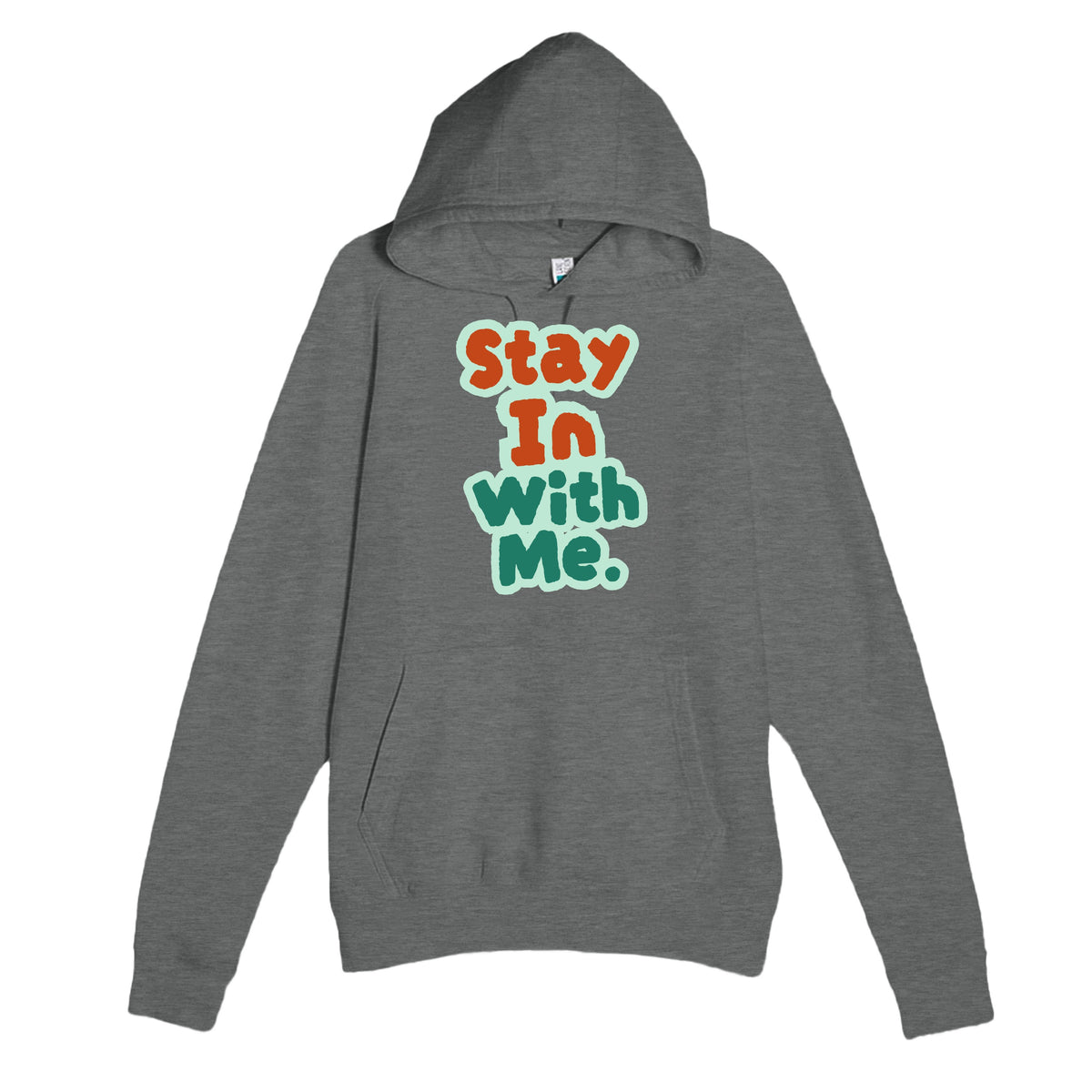 Stay In With Me — cute graphite heather unisex hoodie