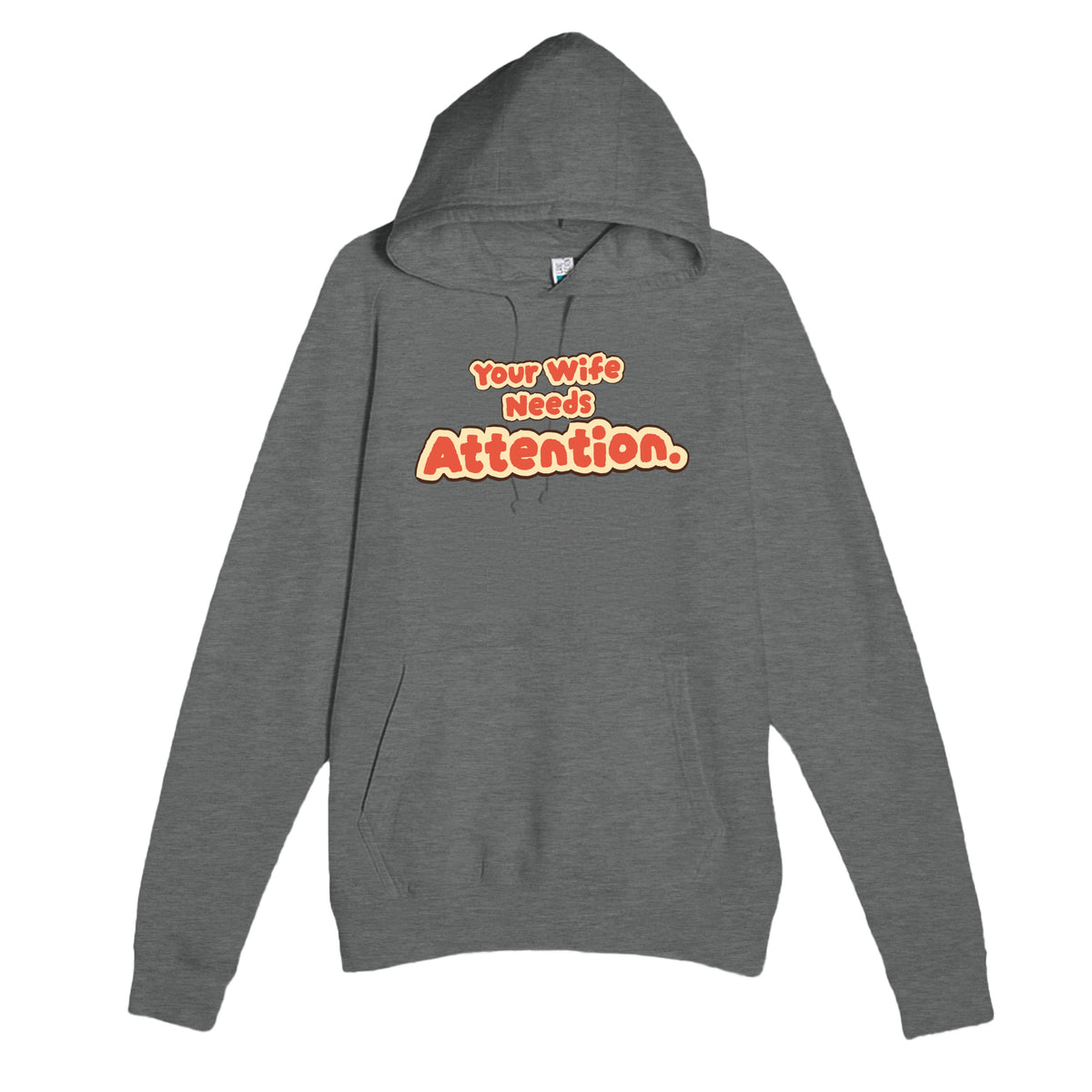 Your Wife Needs Attention — cute graphite heather unisex hoodie