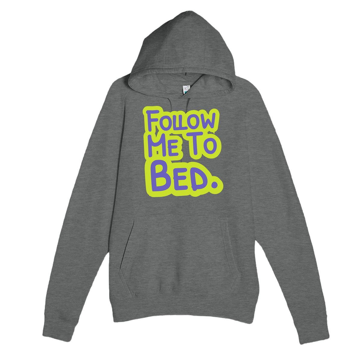 Follow Me To Bed — funny graphite heather unisex hoodie