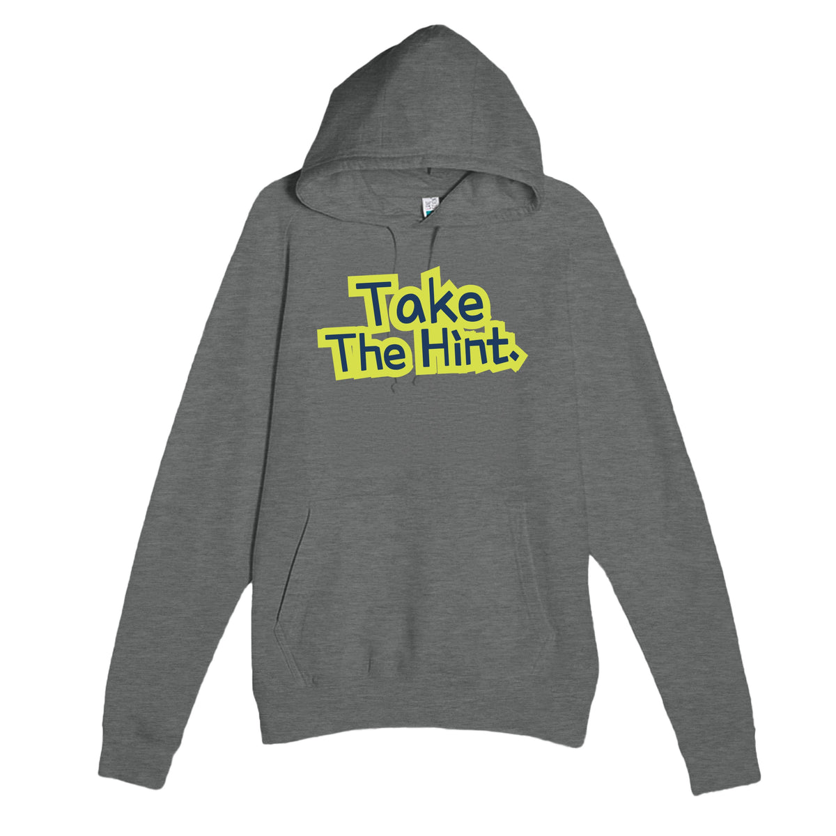 Take The Hint — funny graphite heather unisex hoodie