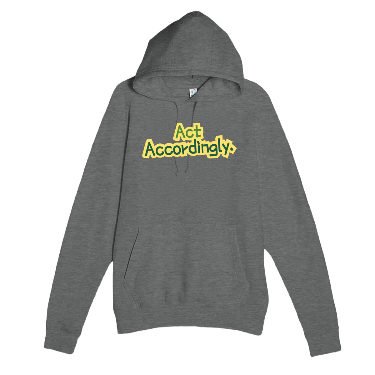 Act Accordingly — funny graphite heather unisex hoodie