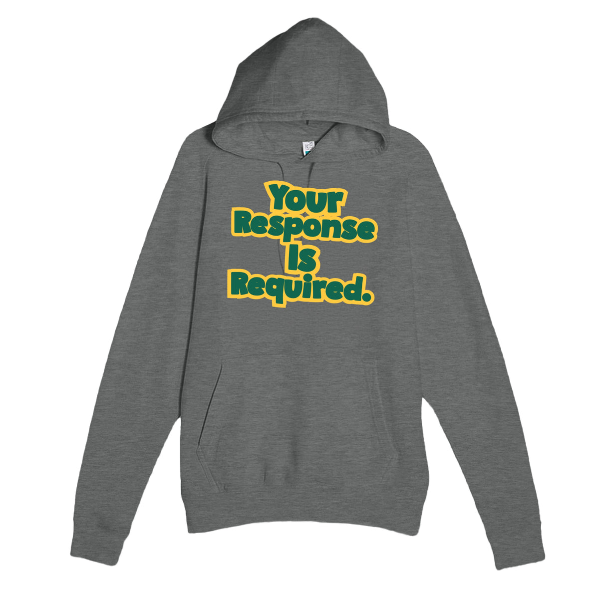 Your Response Is Required — funny graphite heather unisex hoodie