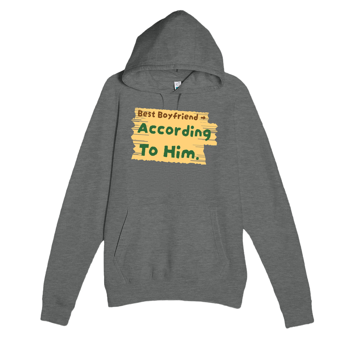 Best Boyfriend → According To Him — funny graphite heather unisex hoodie