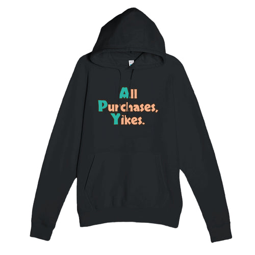 All Purchases, Yikes. — funny black unisex hoodie