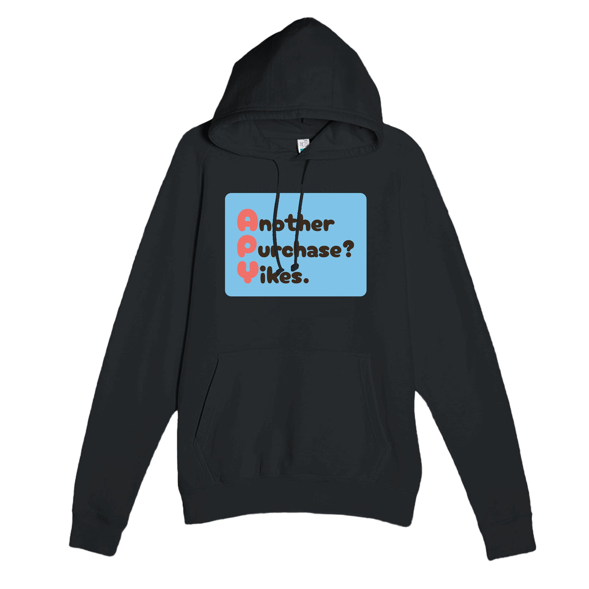 Another Purchase? Yikes. — funny black unisex hoodie