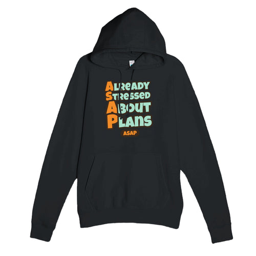 Already Stressed About Plans — funny black unisex hoodie