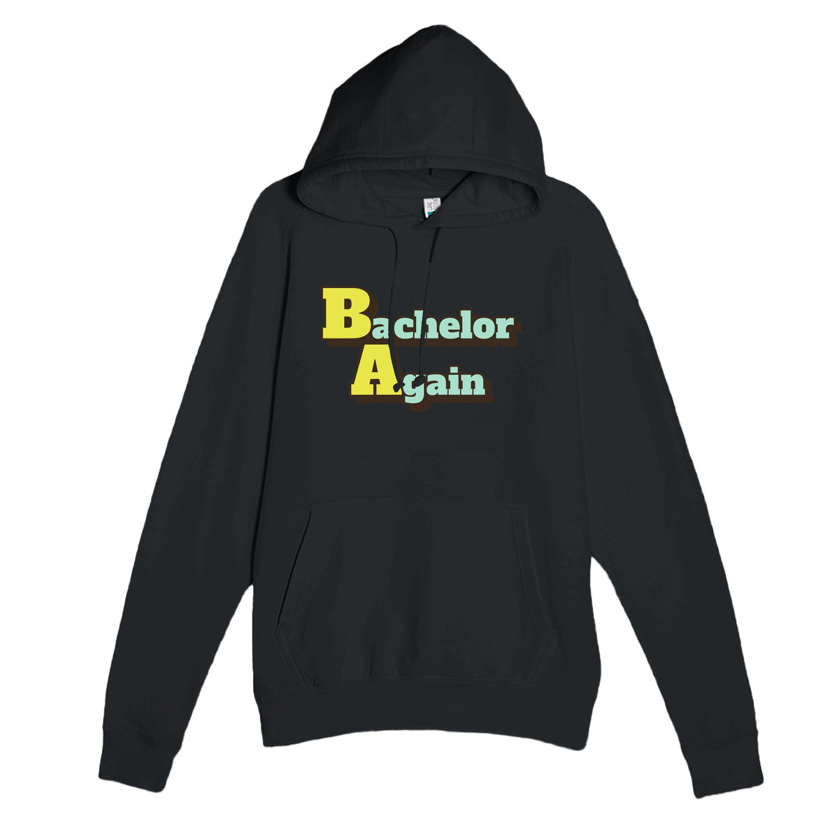 Bachelor Again — funny black unisex hoodie
