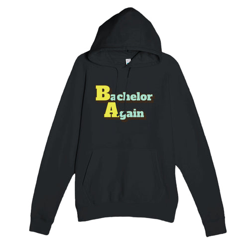 Bachelor Again — funny black unisex hoodie