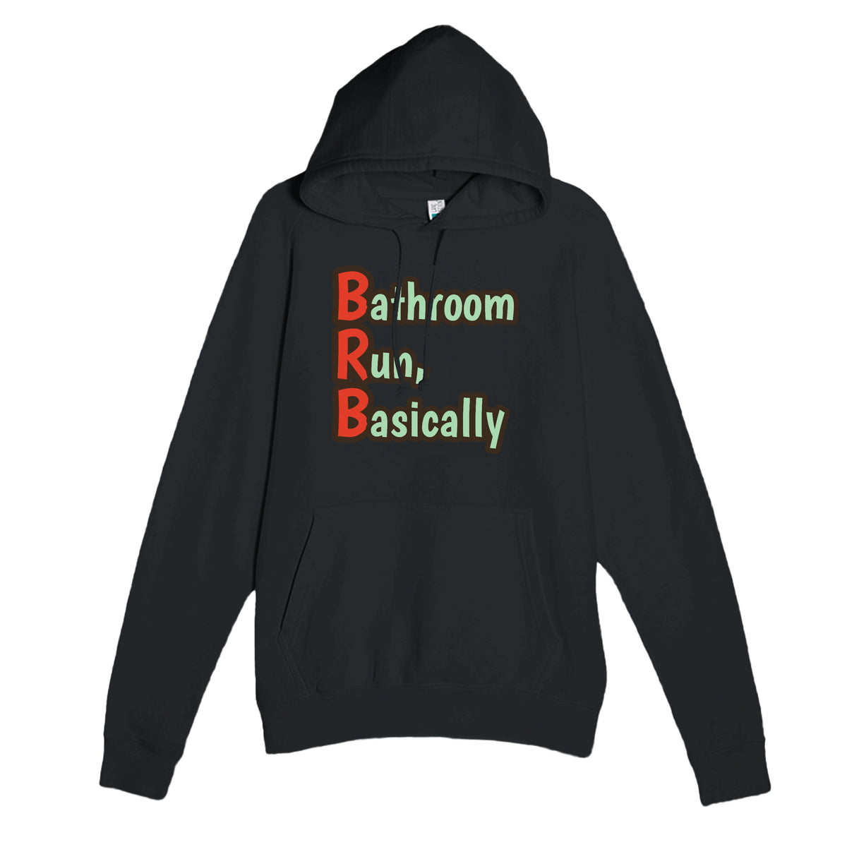 Bathroom Run, Basically — funny black unisex hoodie