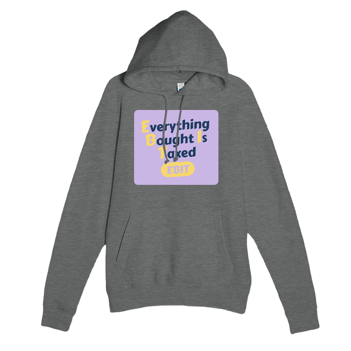 Everything Bought Is Taxed — funny graphite heather unisex hoodie