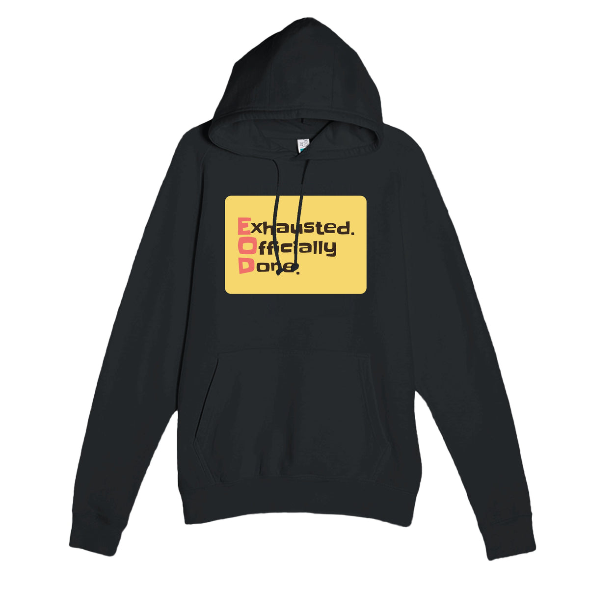 Exhausted. Officially Done. — funny black unisex hoodie